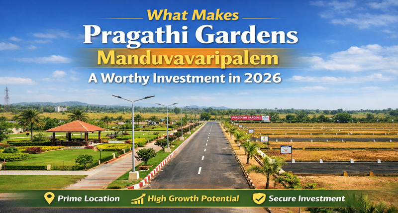 What Makes Pragathi Gardens a Worthy Investment in 2026
