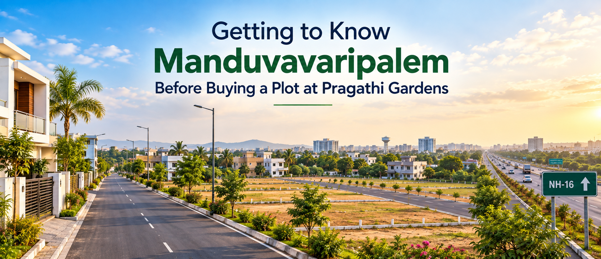 Getting to Know Manduvavaripalem Before Buying a Plot at Pragathi Gardens